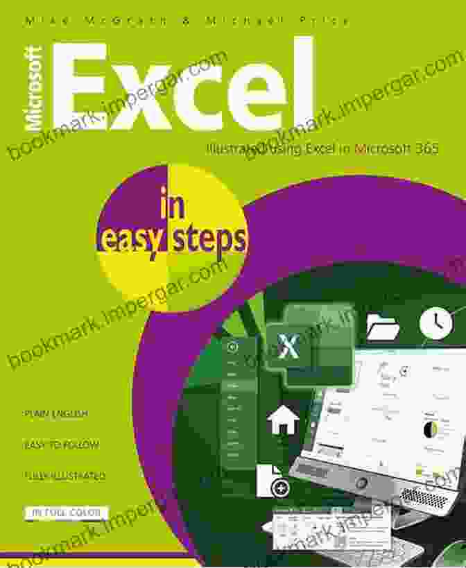 An Easy Step By Step Illustrated Guide To Microsoft Excel Mastery In No Time Microsoft Excel 2024: An Easy Step By Step Illustrated Guide To Microsoft Excel Mastery In No Time With Shortcuts Basic And Advanced Excel Tips And Lots More