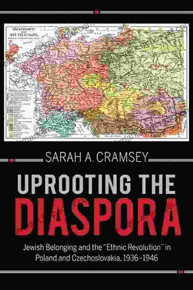 Author Of 'Jewish Belonging And The Ethnic Revolution In Poland And Czechoslovakia 1936' Uprooting The Diaspora: Jewish Belonging And The Ethnic Revolution In Poland And Czechoslovakia 1936 1946 (The Modern Jewish Experience)