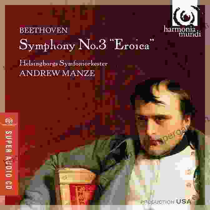 Beethoven Symphony No. 3 'Eroica' Beethoven: A Life In Nine Pieces