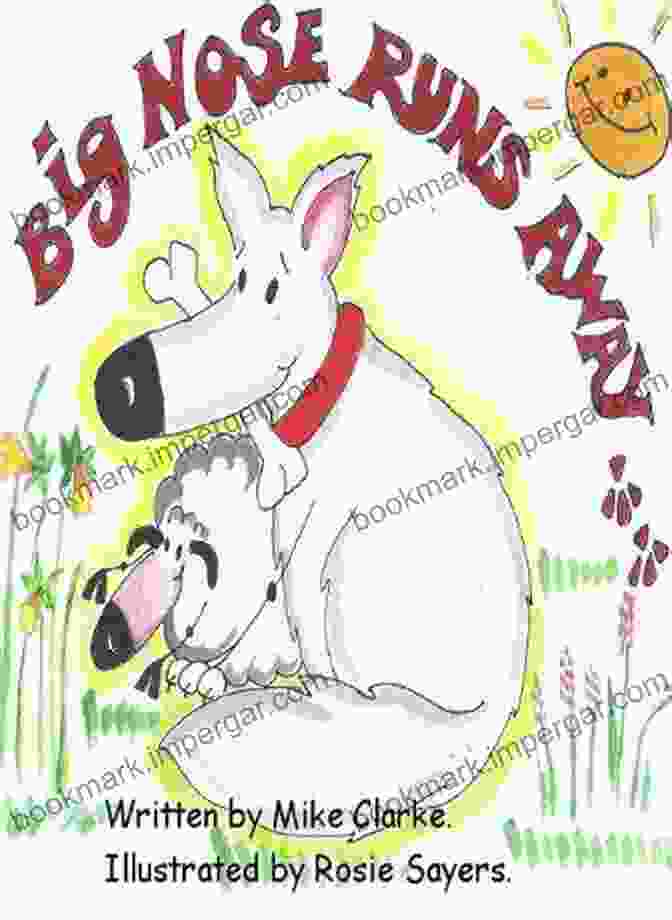 Big Nose Runs Away Book Cover Big Nose Runs Away (The Adventures Of Big Nose 1)