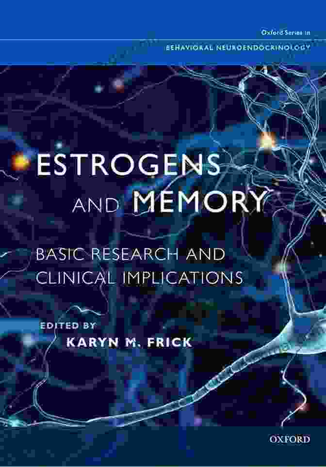 Book Cover For Basic Research And Clinical Implications Oxford In Behavioral Neuroendocrinology Estrogens And Memory: Basic Research And Clinical Implications (Oxford In Behavioral Neuroendocrinology)