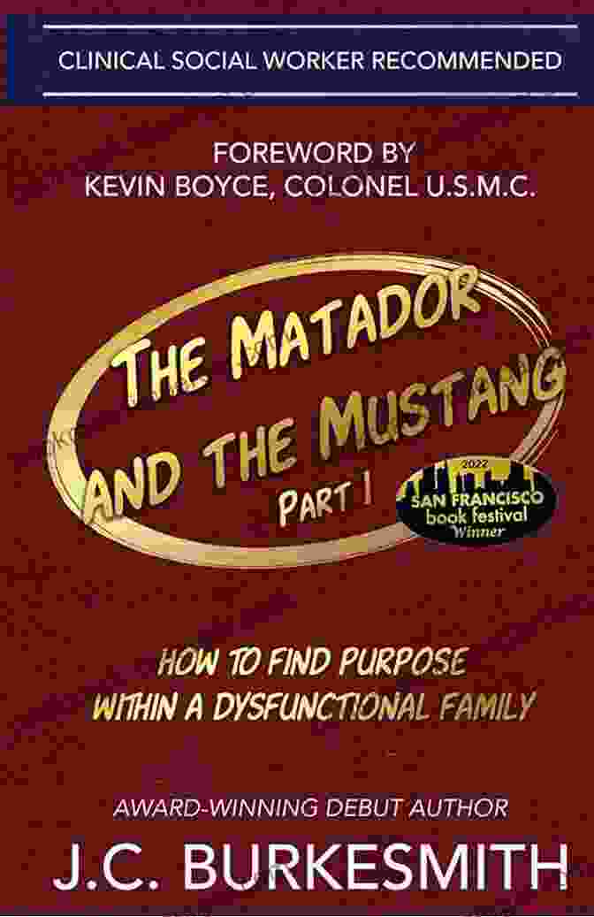 Book Cover Image: How To Find Purpose Within Dysfunctional Family THE MATADOR AND THE MUSTANG Part 1: HOW TO FIND PURPOSE WITHIN A DYSFUNCTIONAL FAMILY