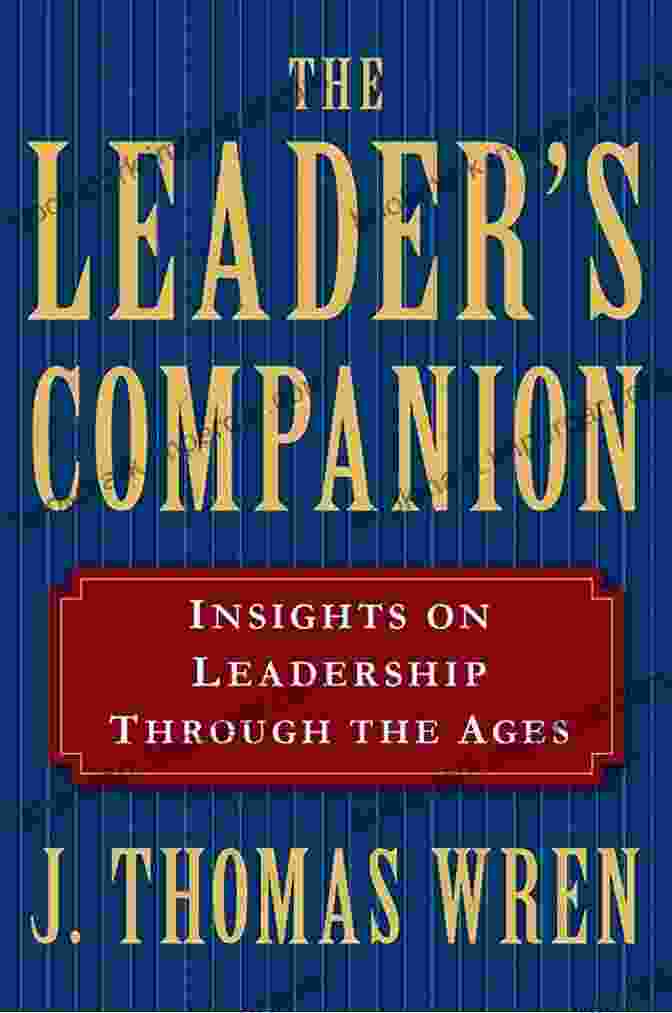 Book Cover Of Insights On Leadership Through The Ages The Leader S Companion: Insights On Leadership Through The Ages