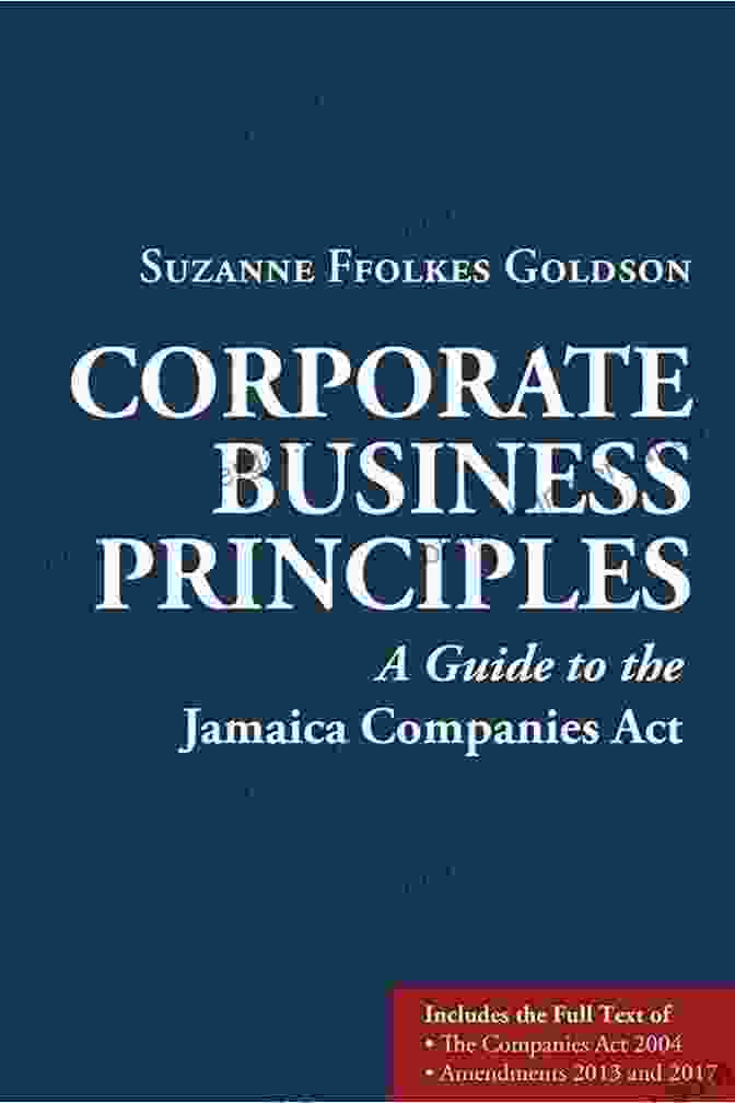 Chapter 1: Understanding The Jamaica Companies Act Corporate Business Principles: A Guide To The Jamaica Companies Act