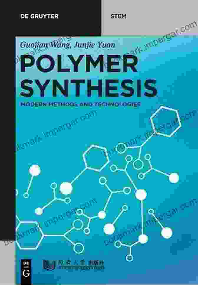 Chapter 4: Interdisciplinary STEM Polymer Synthesis: Modern Methods And Technologies (De Gruyter STEM)