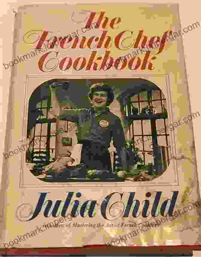 Chef Julia Child Using The Book As Reference Easy Dishes To Cook For Beginners: Stalwart In The World Of French Cuisine: Quick And Easy Meals