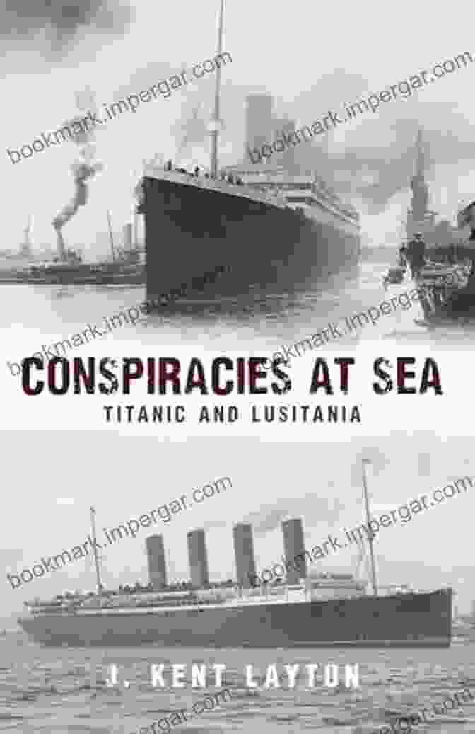 Conspiracies At Sea Titanic And Lusitania Book Cover Conspiracies At Sea: Titanic And Lusitania