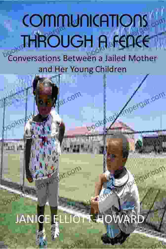 Cover Of Conversations Between Jailed Mother And Her Young Children Communications Through A Fence: Conversations Between A Jailed Mother And Her Young Children