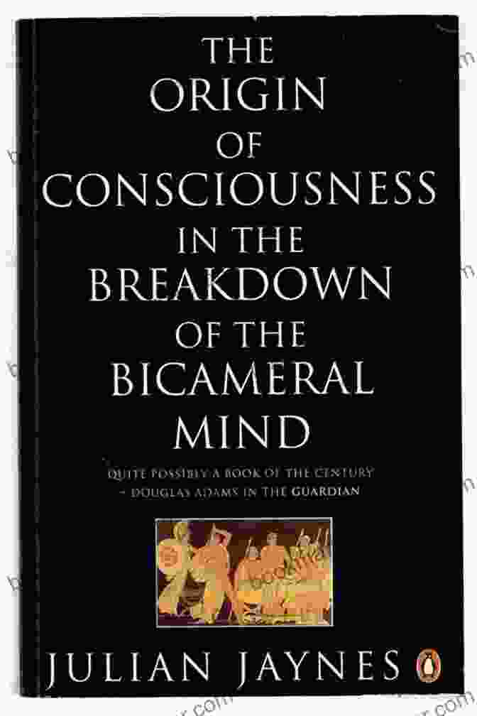 Cover Of Julian Jaynes' Book, 'The Origin Of Consciousness In The Breakdown Of The Bicameral Mind' Summary Of Julian Jaynes S The Origin Of Consciousness In The Breakdown Of The Bicameral Mind