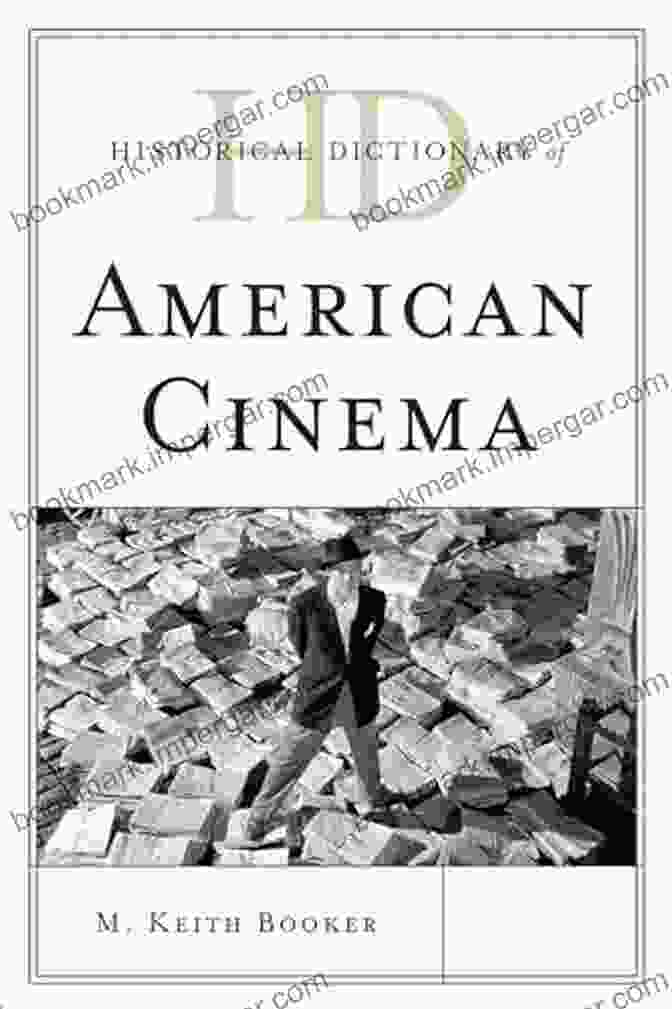 Historical Dictionary Of American Cinema Book Historical Dictionary Of American Cinema (Historical Dictionaries Of Literature And The Arts)