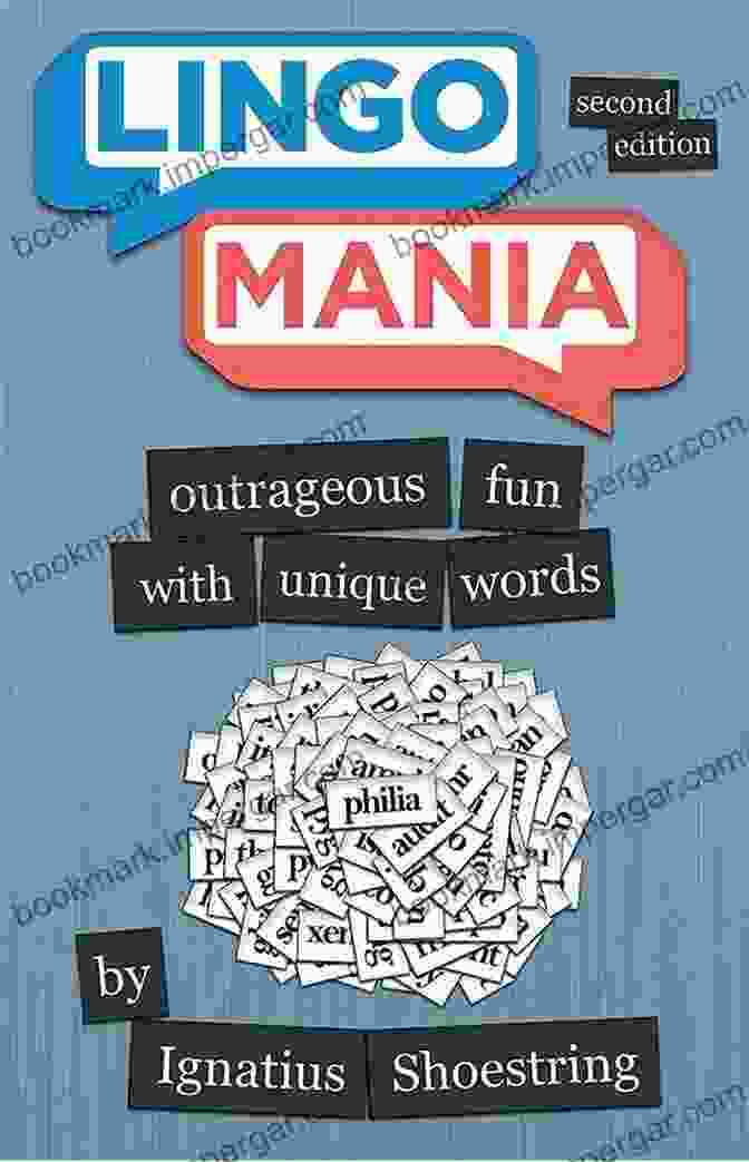 Ignatius Spud Shoestring, The Lively And Relatable Mentor From Lingomania, The Second Edition Lingomania: The Second Edition Ignatius Spud Shoestring