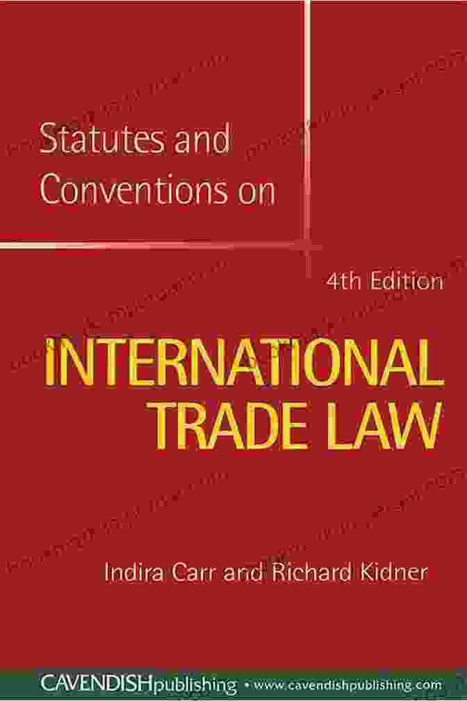 International Trade Law Statutes And Conventions 2024 Legal Framework For Global Commerce International Trade Law Statutes And Conventions 2024