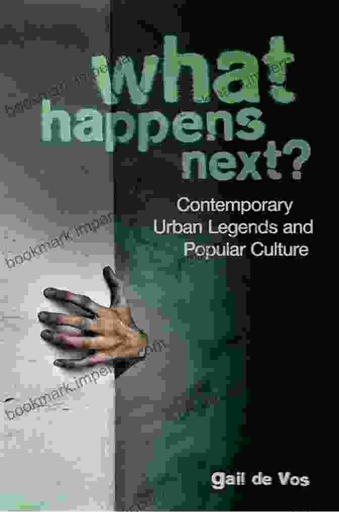 Intriguing Urban Legend What Happens Next? Contemporary Urban Legends And Popular Culture