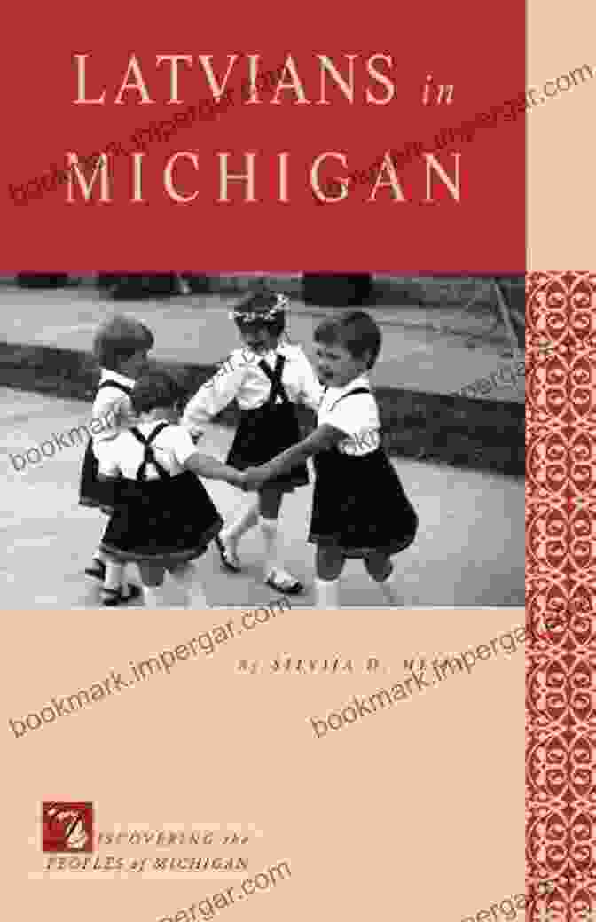 Latvians In Michigan Discovering The Peoples Of Michigan Latvians In Michigan (Discovering The Peoples Of Michigan)