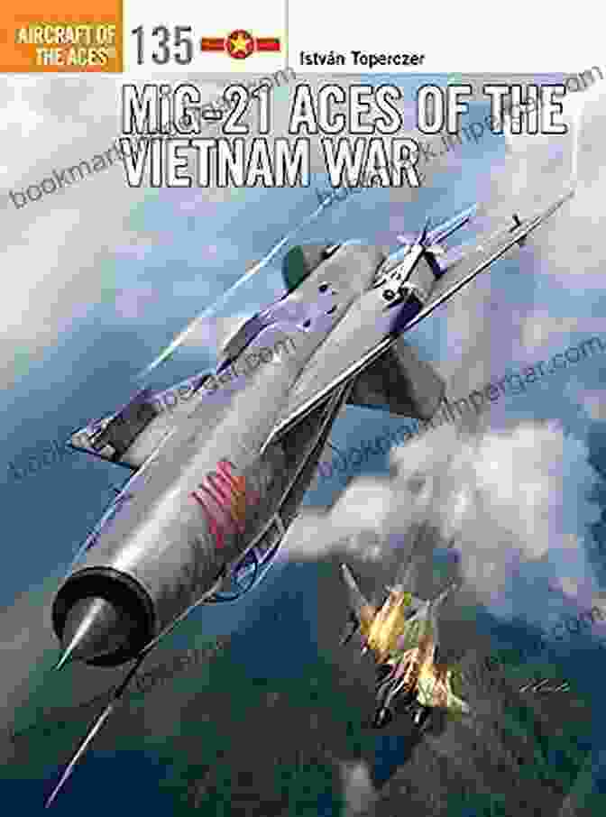 MIG 21 Aces Of The Vietnam War Aircraft Of The Aces 135 Book Cover MiG 21 Aces Of The Vietnam War (Aircraft Of The Aces 135)