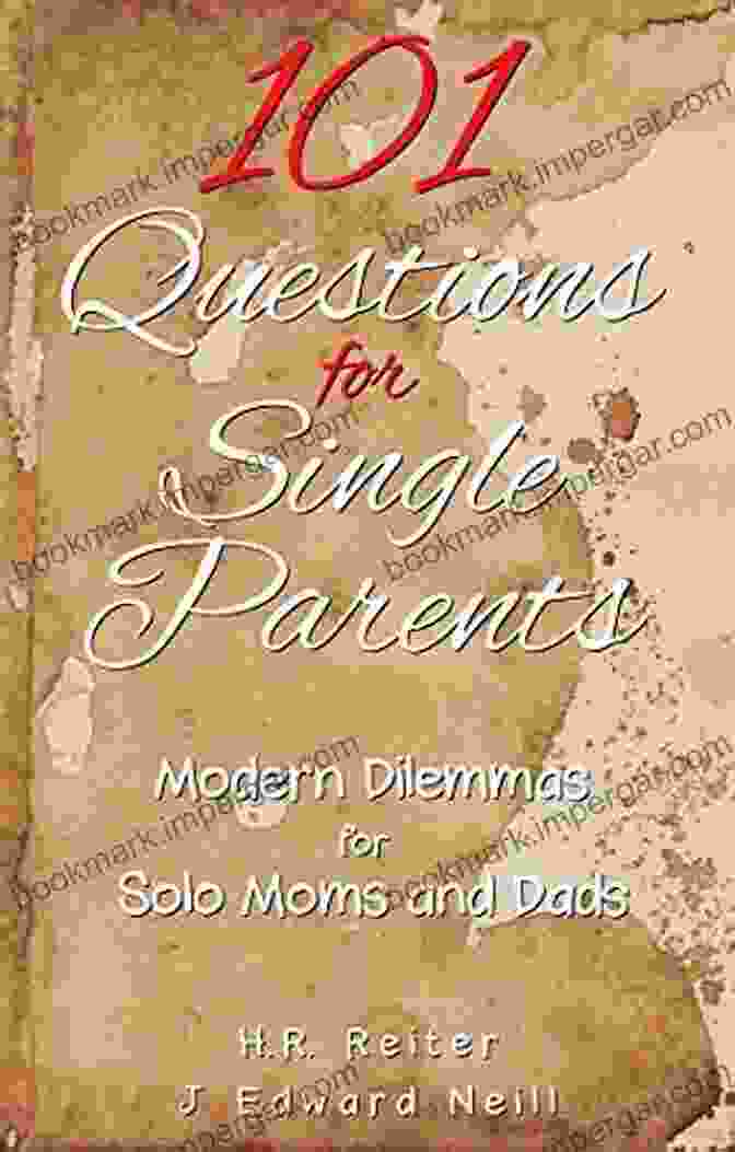 Modern Dilemmas For Solo Moms And Dads Book Cover 101 Questions For Single Parents: Modern Dilemmas For Solo Moms Dads