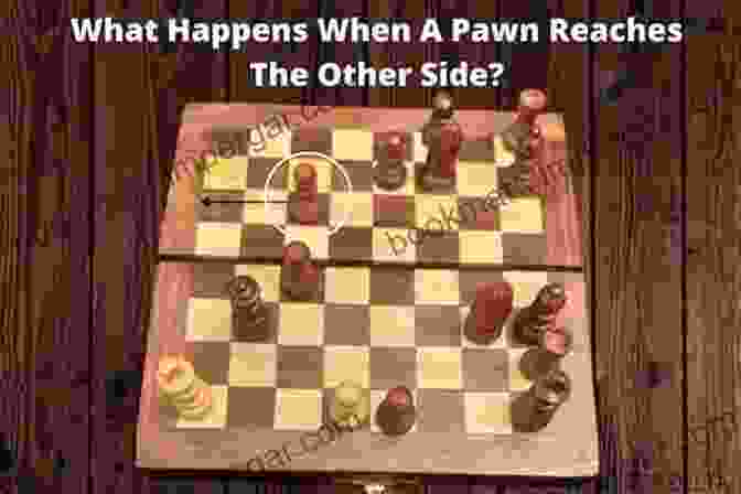 Pawn Slowly But Surely Reaching The Other Side Of The Board The Power Of Pawns: Chess Structure Fundamentals For Post Beginners