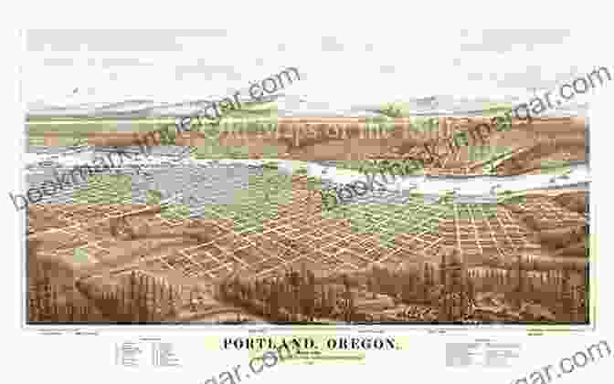 Portland, Oregon In The 1800s Pioneer Days Of Oregon History: All Volumes