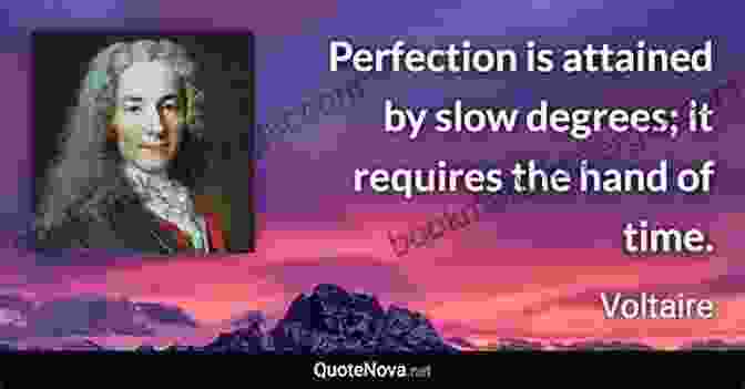 Quote By Voltaire About Perfectionism 100 Inspirational Quotes By Voltaire: A Boost Of Wisdom And Inspiration From The Legendary French Philosopher