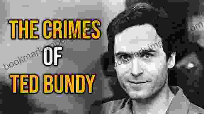 Ted Bundy, The Charming Yet Sinister Serial Killer With A Trail Of Young Female Victims William Bonin: The True Story Of The Freeway Killer: Historical Serial Killers And Murderers (True Crime By Evil Killers 10)