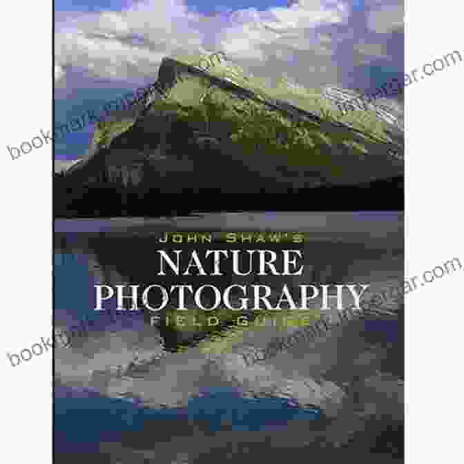 The Landscape Photographer Field Guide Book Cover Featuring A Stunning Mountain Landscape The Landscape Photographer S Field Guide: Master The Art Of Landscape Photography