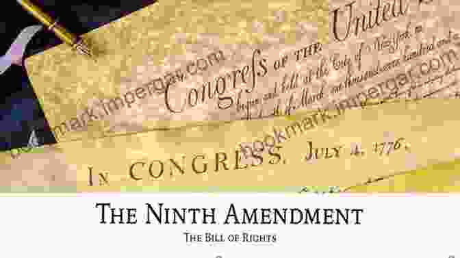 The Ninth Amendment Of The United States Constitution, Protecting Unenumerated Rights. The Bill Of Rights Primer: A Citizen S Guidebook To The American Bill Of Rights