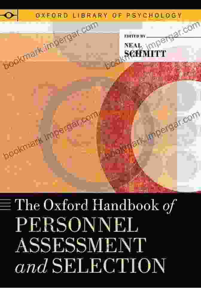 The Oxford Handbook Of Personnel Assessment And Selection The Oxford Handbook Of Personnel Assessment And Selection (Oxford Library Of Psychology)