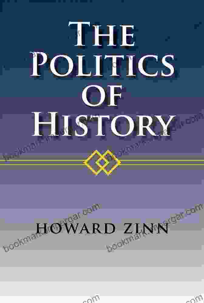 The Politics Of History By Howard Zinn The Politics Of History Howard Zinn