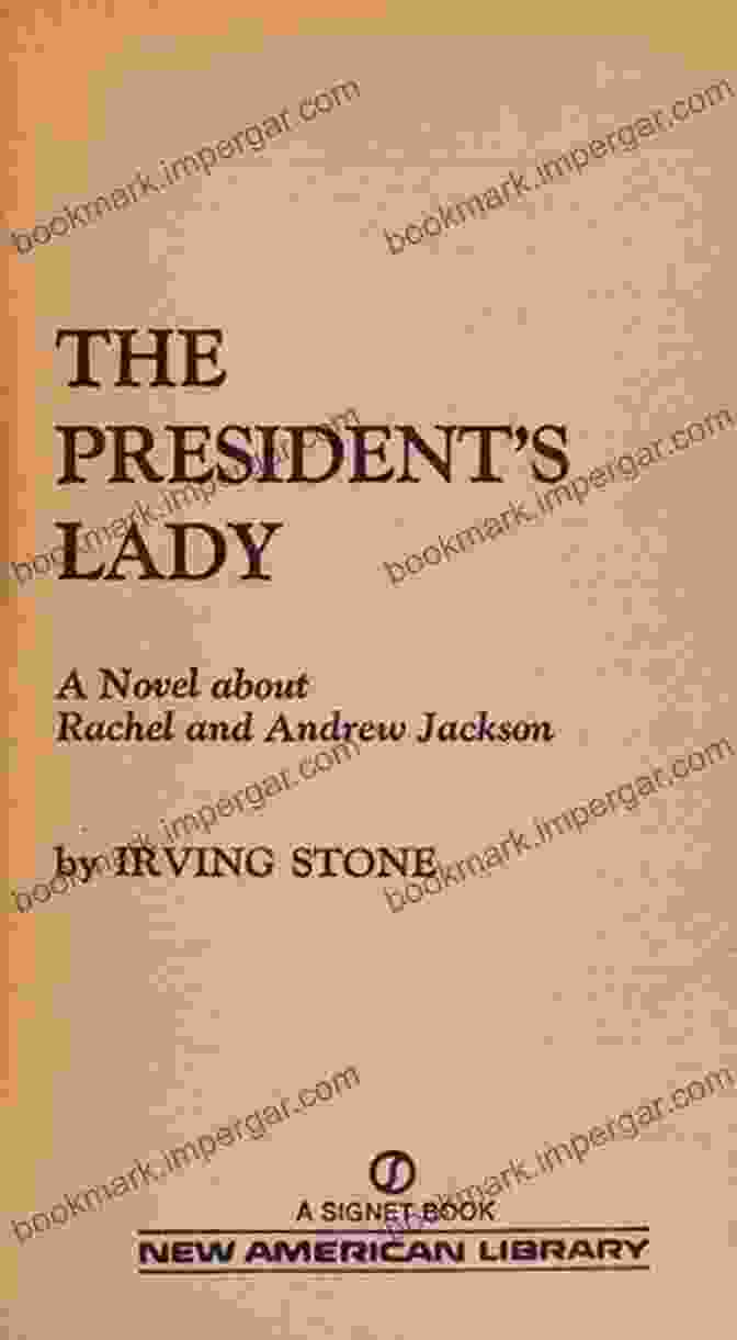 The President Lady Book Cover The President S Lady: A Novel About Rachel And Andrew Jackson