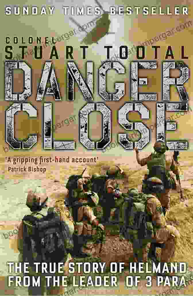 The True Story Of Helmand From The Leader Of Para Book Cover Danger Close: The True Story Of Helmand From The Leader Of 3 PARA