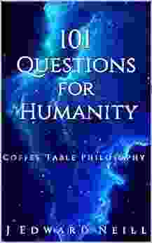 101 Questions For Humanity: Coffee Table Philosophy