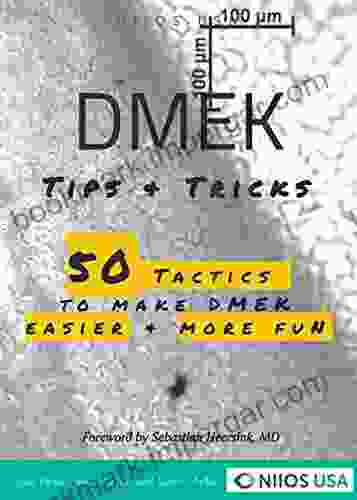 DMEK Tips Tricks: 50 Tactics To Make DMEK Easier And More Fun