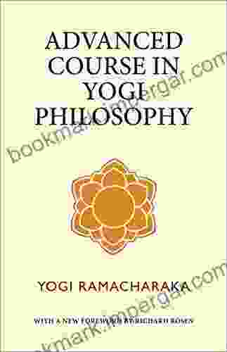 Advanced Course In Yogi Philosophy: The Three Yoga Paths Ethics Mind And Spirit