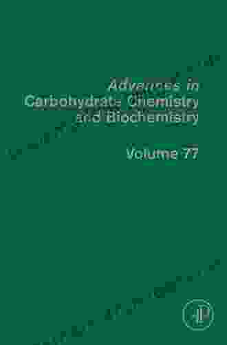 Advances in Carbohydrate Chemistry and Biochemistry (Volume 77)