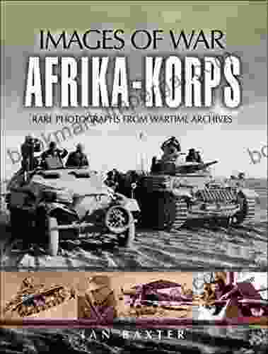 Afrika Korps (Images Of War) Ian Baxter