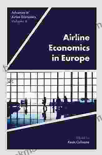 Airline Economics In Europe (Advances In Airline Economics 8)