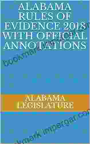 Alabama Rules Of Evidence 2024 With Official Annotations