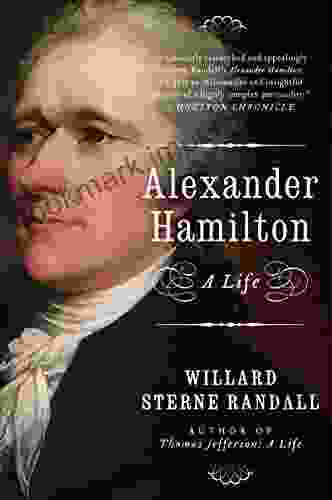 Alexander Hamilton: A Life Willard Sterne Randall