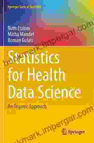 Statistics For Health Data Science: An Organic Approach (Springer Texts In Statistics)