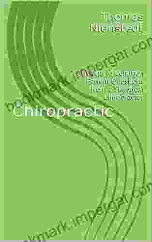 Chiropractic: Answers To Common Patient Questions From A Skeptical Chiropractor