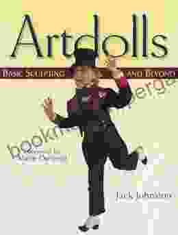 Artdolls: Basic Sculpting And Beyond