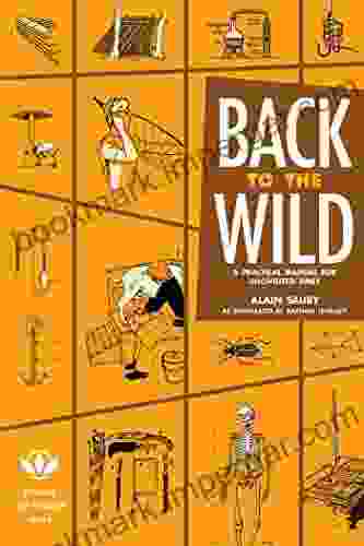 Back To The Wild: A Practical Manual For Uncivilized Times (Process Self Reliance Series)