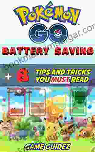 Pokemon Go: 8 Battery Saving Tips And Tricks You Must Read: Hints Tricks Tips Secrets Android IOS (Tips And Tricks Mastery 1)