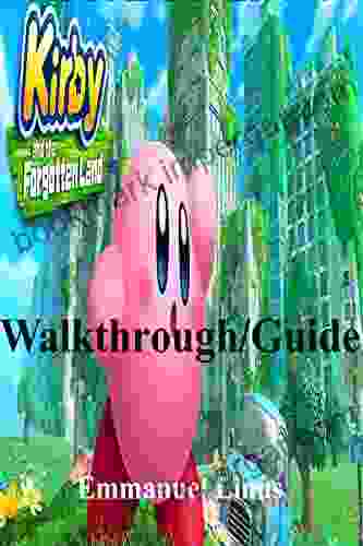 Kirby And The Forgotten Land Walkthrough/Guide: Become A Pro Player In Less Than 2 Hours