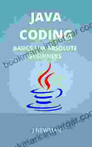 JAVA CODING: BASICS FOR ABSOLUTE BEGINNERS: STEP BY STEP GUIDE TO LEARN CODING QUICKLY