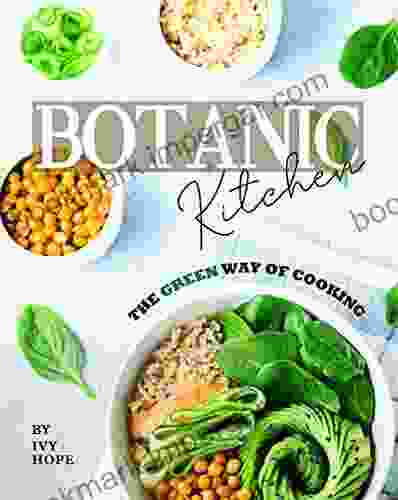 Botanic Kitchen: The Green Way of Cooking