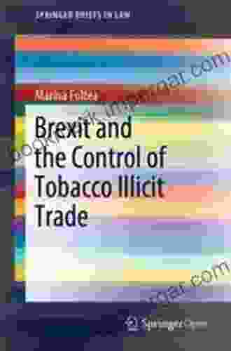 Brexit And The Control Of Tobacco Illicit Trade (SpringerBriefs In Law)