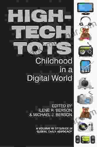 High Tech Tots: Childhood In A Digital World (PB) (Research In Global Child Advocacy)