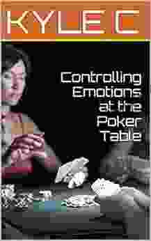 Controlling Emotions At The Poker Table