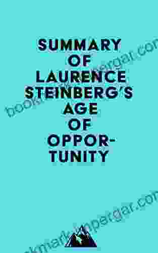 Summary Of Laurence Steinberg S Age Of Opportunity